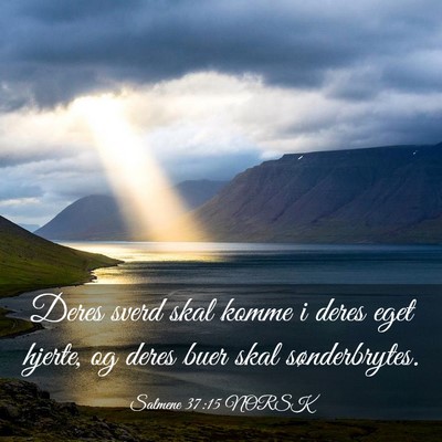 Picture 03 - Salmene 37:15 NORSK - Deres sverd skal komme i deres eget hjerte, og - Bible Verse Picture