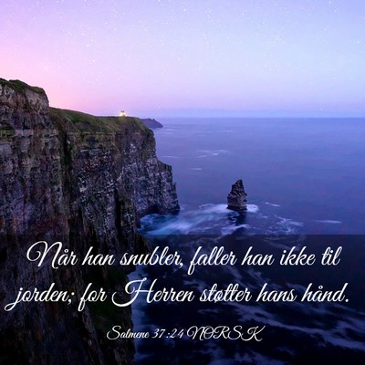Picture 03 - Salmene 37:24 NORSK - Når han snubler, faller han ikke til jorden; for - Bible Verse Picture