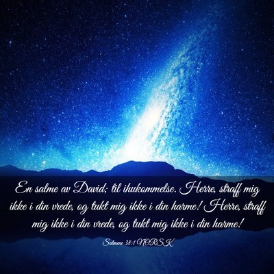Picture 03 - Salmene 38:1 NORSK - En salme av David; til ihukommelse. Herre, straff - Bible Verse Picture