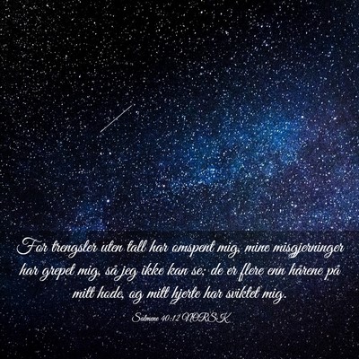 Picture 03 - Salmene 40:12 NORSK - For trengsler uten tall har omspent mig, mine - Bible Verse Picture