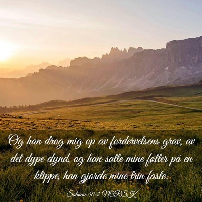 Picture 03 - Salmene 40:2 NORSK - Og han drog mig op av fordervelsens grav, av det - Bible Verse Picture