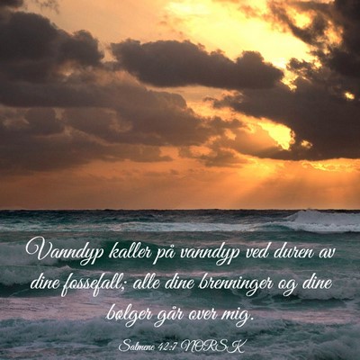 Picture 03 - Salmene 42:7 NORSK - Vanndyp kaller på vanndyp ved duren av dine - Bible Verse Picture