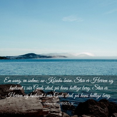 Picture 03 - Salmene 48:1 NORSK - En sang, en salme; av Korahs barn. Stor er Herren - Bible Verse Picture