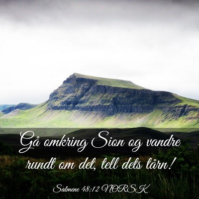 Picture 03 - Salmene 48:12 NORSK - Gå omkring Sion og vandre rundt om det, tell - Bible Verse Picture