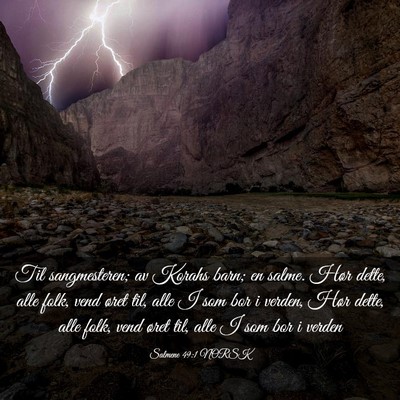 Picture 03 - Salmene 49:1 NORSK - Til sangmesteren; av Korahs barn; en salme. Hør - Bible Verse Picture