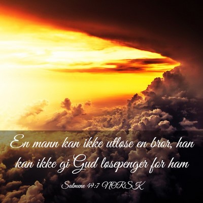 Picture 03 - Salmene 49:7 NORSK - En mann kan ikke utløse en bror, han kan ikke gi - Bible Verse Picture