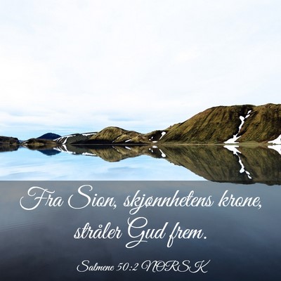 Picture 03 - Salmene 50:2 NORSK - Fra Sion, skjønnhetens krone, stråler Gud - Bible Verse Picture