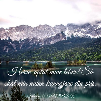 Picture 03 - Salmene 51:15 NORSK - Herre, oplat mine leber! Så skal min munn - Bible Verse Picture