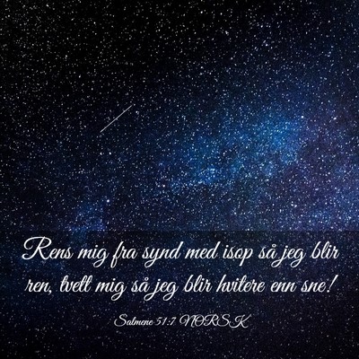 Picture 03 - Salmene 51:7 NORSK - Rens mig fra synd med isop så jeg blir ren, - Bible Verse Picture