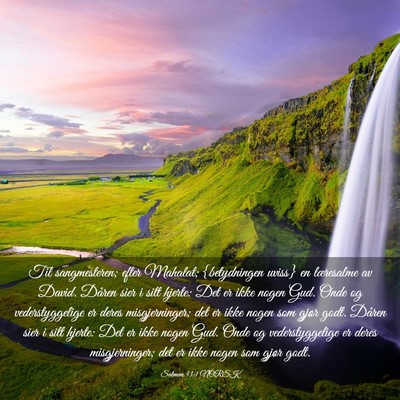 Picture 03 - Salmene 53:1 NORSK - Til sangmesteren; efter Mahalat; {betydningen - Bible Verse Picture