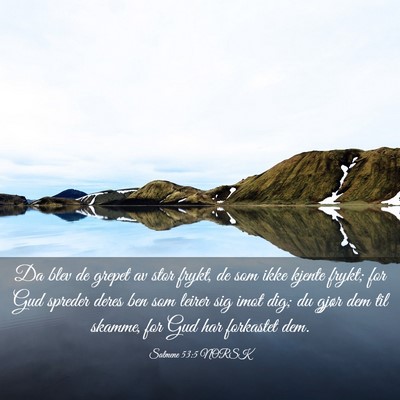 Picture 03 - Salmene 53:5 NORSK - Da blev de grepet av stor frykt, de som ikke - Bible Verse Picture