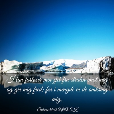 Picture 03 - Salmene 55:18 NORSK - Han forløser min sjel fra striden imot mig og - Bible Verse Picture