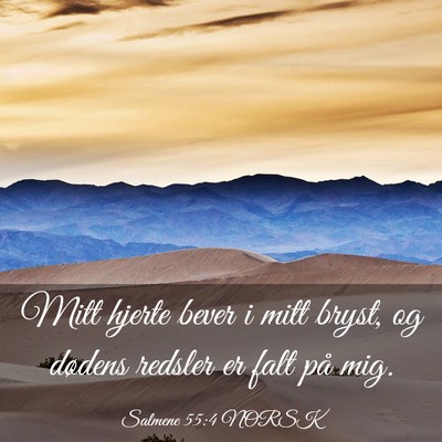 Picture 03 - Salmene 55:4 NORSK - Mitt hjerte bever i mitt bryst, og dødens - Bible Verse Picture