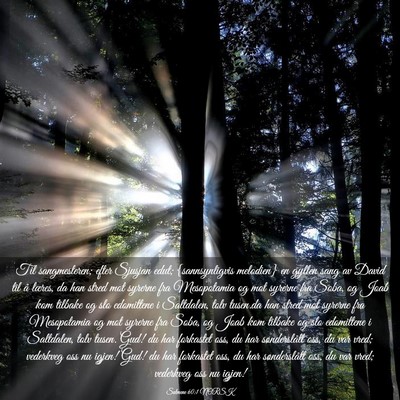 Picture 03 - Salmene 60:1 NORSK - Til sangmesteren; efter Sjusjan edut; - Bible Verse Picture