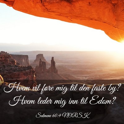 Picture 03 - Salmene 60:9 NORSK - Hvem vil føre mig til den faste by? Hvem leder - Bible Verse Picture