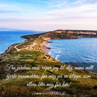 Picture 03 - Salmene 61:2 NORSK - Fra jordens ende roper jeg til dig, mens mitt - Bible Verse Picture
