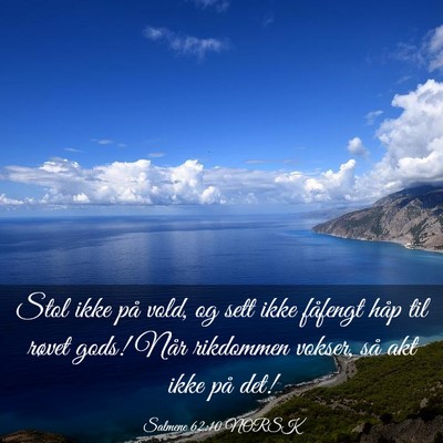 Picture 03 - Salmene 62:10 NORSK - Stol ikke på vold, og sett ikke fåfengt håp - Bible Verse Picture