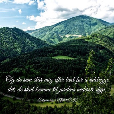 Picture 03 - Salmene 63:9 NORSK - Og de som står mig efter livet for å ødelegge - Bible Verse Picture