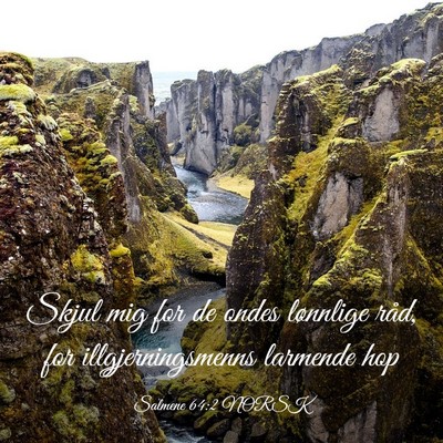 Picture 03 - Salmene 64:2 NORSK - Skjul mig for de ondes lønnlige råd, for - Bible Verse Picture