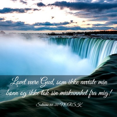 Picture 03 - Salmene 66:20 NORSK - Lovet være Gud, som ikke avviste min bønn og - Bible Verse Picture