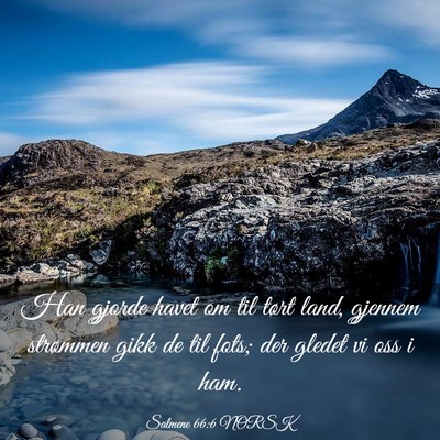 Picture 03 - Salmene 66:6 NORSK - Han gjorde havet om til tørt land, gjennem - Bible Verse Picture