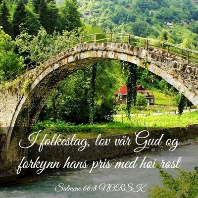 Picture 03 - Salmene 66:8 NORSK - I folkeslag, lov vår Gud og forkynn hans pris - Bible Verse Picture