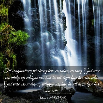 Picture 03 - Salmene 67:1 NORSK - Til sangmesteren på strengelek; en salme, en - Bible Verse Picture