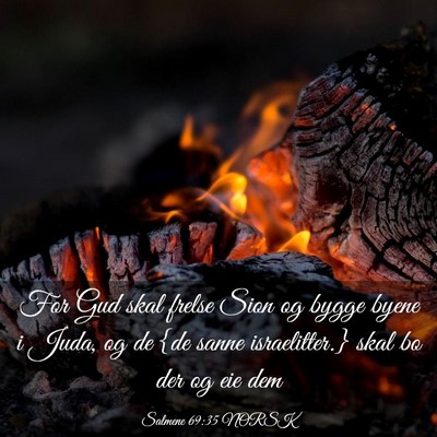 Picture 03 - Salmene 69:35 NORSK - For Gud skal frelse Sion og bygge byene i Juda, - Bible Verse Picture
