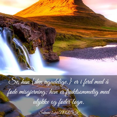 Picture 03 - Salmene 7:14 NORSK - Se, han {den ugudelige.} er i ferd med å føde - Bible Verse Picture