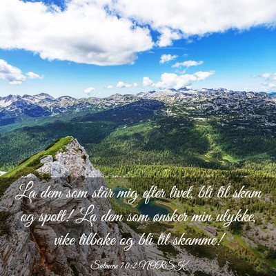 Picture 03 - Salmene 70:2 NORSK - La dem som står mig efter livet, bli til skam og - Bible Verse Picture