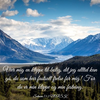 Picture 03 - Salmene 71:3 NORSK - Vær mig en klippe til bolig, dit jeg alltid kan - Bible Verse Picture