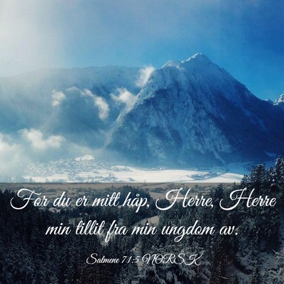 Picture 03 - Salmene 71:5 NORSK - For du er mitt håp, Herre, Herre min tillit fra - Bible Verse Picture
