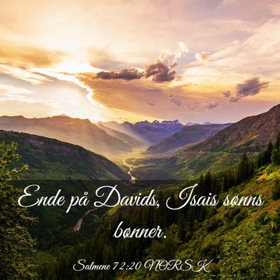 Picture 03 - Salmene 72:20 NORSK - Ende på Davids, Isais sønns - Bible Verse Picture