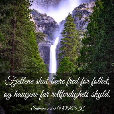 Picture 03 - Salmene 72:3 NORSK - Fjellene skal bære fred for folket, og haugene - Bible Verse Picture