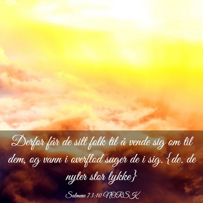Picture 03 - Salmene 73:10 NORSK - Derfor får de sitt folk til å vende sig om til - Bible Verse Picture
