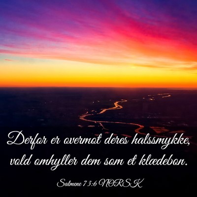 Picture 03 - Salmene 73:6 NORSK - Derfor er overmot deres halssmykke, vold omhyller - Bible Verse Picture