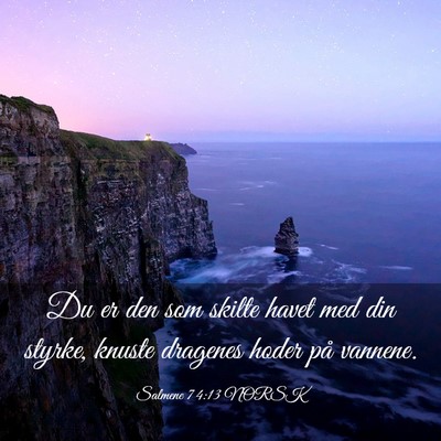 Picture 03 - Salmene 74:13 NORSK - Du er den som skilte havet med din styrke, knuste - Bible Verse Picture