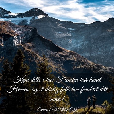 Picture 03 - Salmene 74:18 NORSK - Kom dette i hu: Fienden har hånet Herren, og et - Bible Verse Picture
