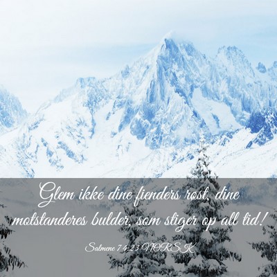 Picture 03 - Salmene 74:23 NORSK - Glem ikke dine fienders røst, dine motstanderes - Bible Verse Picture