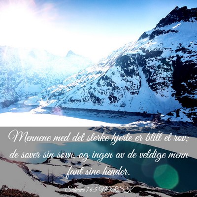 Picture 03 - Salmene 76:5 NORSK - Mennene med det sterke hjerte er blitt et rov; de - Bible Verse Picture