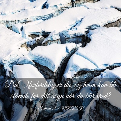 Picture 03 - Salmene 76:7 NORSK - Du(-)forferdelig er du, og hvem kan bli stående - Bible Verse Picture