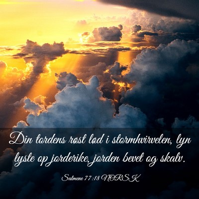 Picture 03 - Salmene 77:18 NORSK - Din tordens røst lød i stormhvirvelen, lyn - Bible Verse Picture