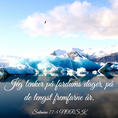 Picture 03 - Salmene 77:5 NORSK - Jeg tenker på fordums dager, på de lengst - Bible Verse Picture