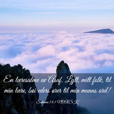 Picture 03 - Salmene 78:1 NORSK - En læresalme av Asaf. Lytt, mitt folk, til min - Bible Verse Picture