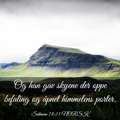 Picture 03 - Salmene 78:23 NORSK - Og han gav skyene der oppe befaling og åpnet - Bible Verse Picture