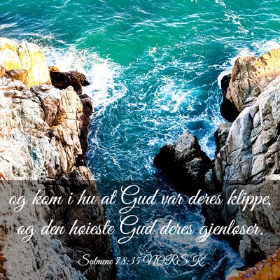 Picture 03 - Salmene 78:35 NORSK - og kom i hu at Gud var deres klippe, og den - Bible Verse Picture