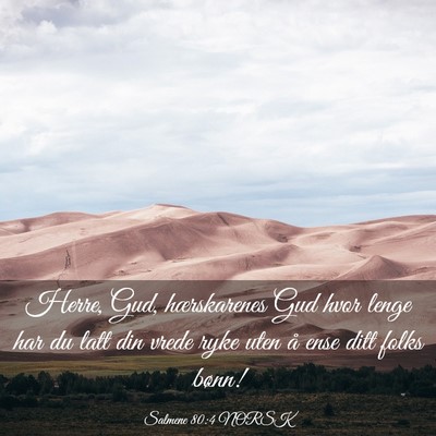 Picture 03 - Salmene 80:4 NORSK - Herre, Gud, hærskarenes Gud hvor lenge har du - Bible Verse Picture