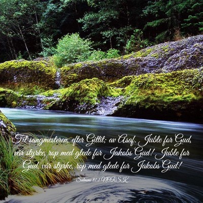 Picture 03 - Salmene 81:1 NORSK - Til sangmesteren, efter Gittit; av Asaf. Juble - Bible Verse Picture