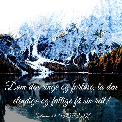 Picture 03 - Salmene 82:3 NORSK - Døm den ringe og farløse, la den elendige og - Bible Verse Picture
