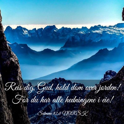 Picture 03 - Salmene 82:8 NORSK - Reis dig, Gud, hold dom over jorden! For du har - Bible Verse Picture